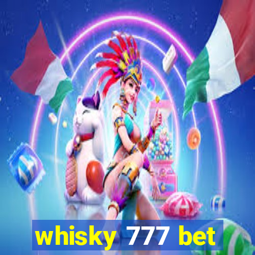 whisky 777 bet